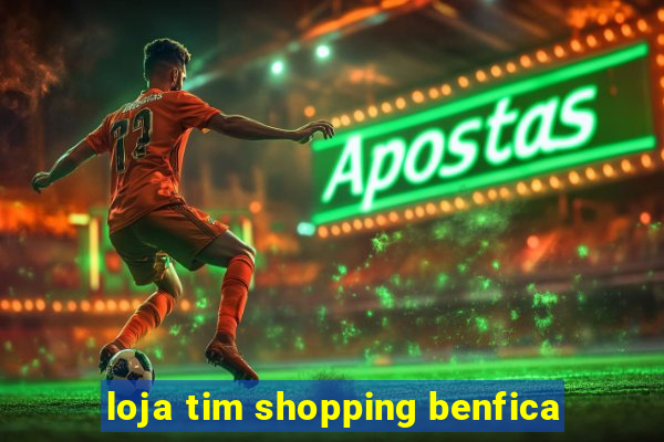 loja tim shopping benfica